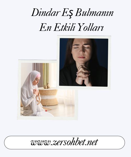 Dindar Eş Bulmanın En Etkili Yolları, Evlilik Sitelerinde Dindar Eş Bulmak, Gerçek Niyetle Muhafazakar Evliliğe Uzanan yol